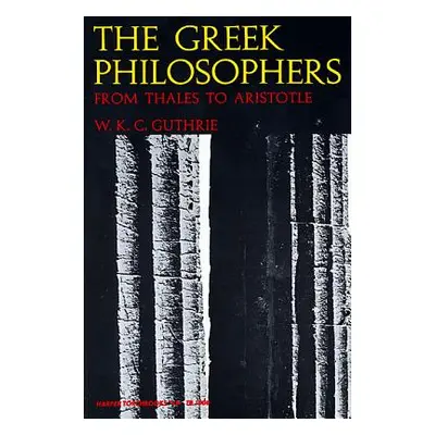 "Greek Philosophers" - "" ("Guthrie William K.")