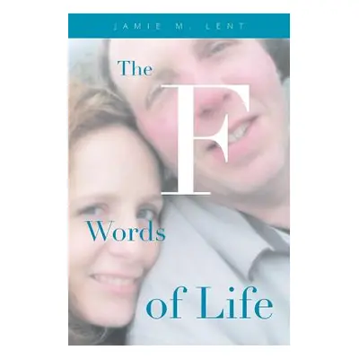 "The F Words of Life" - "" ("M. Lent Jamie")