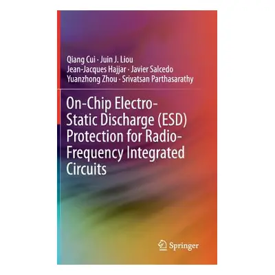 "On-Chip Electro-Static Discharge (Esd) Protection for Radio-Frequency Integrated Circuits" - ""