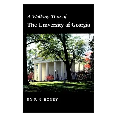 "A Walking Tour of the University of Georgia" - "" ("Boney F. N.")