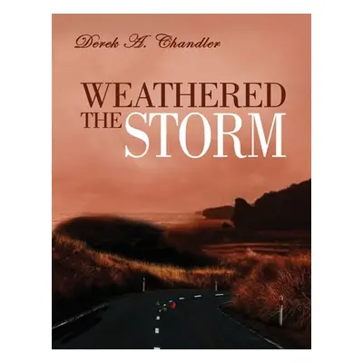 "Weathered The Storm" - "" ("Chandler Derek A.")