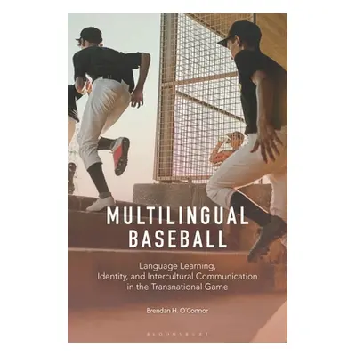 "Multilingual Baseball: Language Learning, Identity, and Intercultural Communication in the Tran