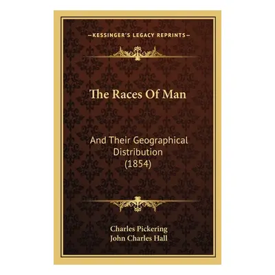 "The Races Of Man: And Their Geographical Distribution (1854)" - "" ("Pickering Charles")