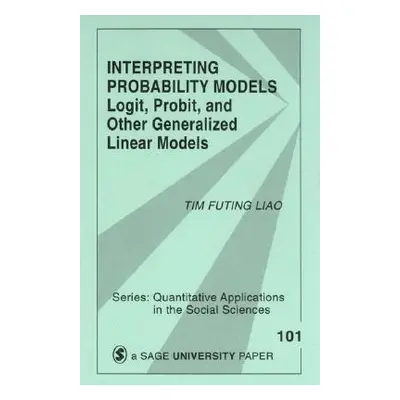 "Interpreting Probability Models: Logit, Probit, and Other Generalized Linear Models" - "" ("Lia