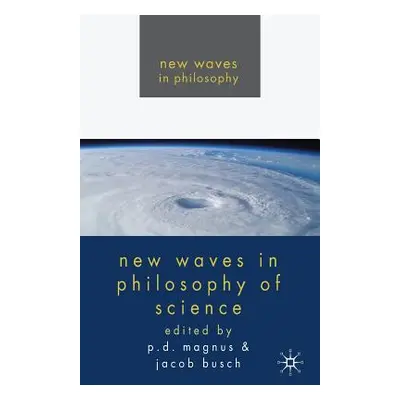 "New Waves in Philosophy of Science" - "" ("Magnus P.")