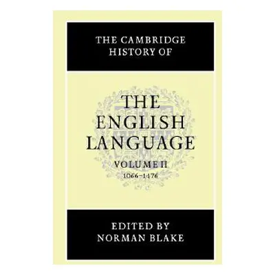 "The Cambridge History of the English Language, Volume II: 1066-1476" - "" ("Blake Norman")