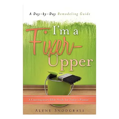 "I'm a Fixer-Upper" - "" ("Snodgrass Alene")