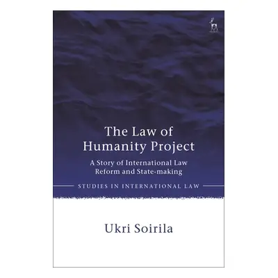 "The Law of Humanity Project: A Story of International Law Reform and State-making" - "" ("Soiri