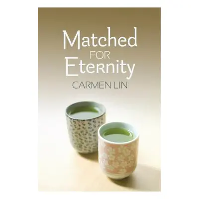 "Matched for Eternity" - "" ("Lin Carmen")