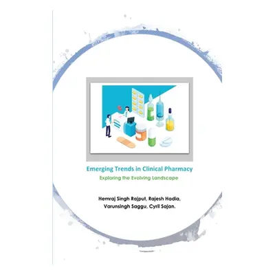 "Emerging Trends in Clinical Pharmacy: Exploring the Evolving Landscape" - "" ("Hadia Rajesh")