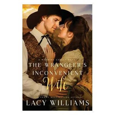 "The Wrangler's Inconvenient Wife" - "" ("Williams Lacy")