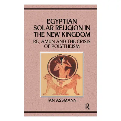 "Egyptian Solar Religion" - "" ("Assmann")