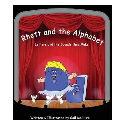 "Rhett and The Alphabet: Letters and the Sounds featuring the McClure Method" - "" ("McClure Gai