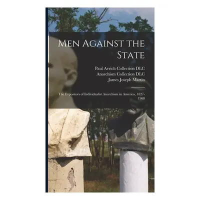 "Men Against the State: The Expositors of Individualist Anarchism in America, 1827-1908" - "" ("