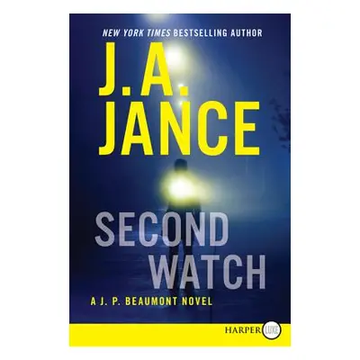 "Second Watch: A J. P. Beaumont Novel" - "" ("Jance J. A.")