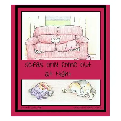 "Sofas Only Come Out at Night" - "" ("Lane W. David")