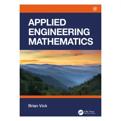 "Applied Engineering Mathematics" - "" ("Vick Brian")