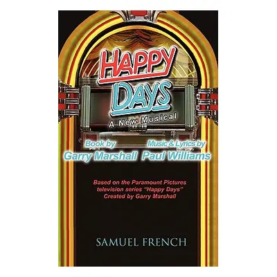 "Happy Days - A Musical" - "" ("Marshall Garry")