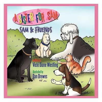 "A Sister for Sam: Sam & Friends" - "" ("Westling Vicki Diane")