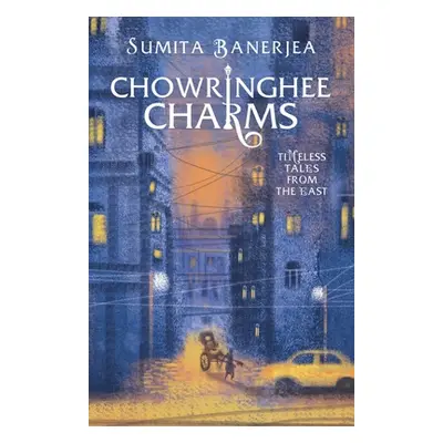 "Chowringhee Charms: Timeless Tales from the East" - "" ("Banerjea Sumita")