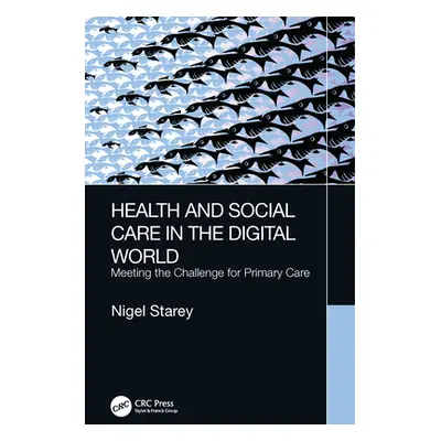 "Health and Social Care in the Digital World: Meeting the Challenge for Primary Care" - "" ("Sta