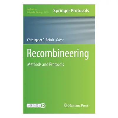 "Recombineering: Methods and Protocols" - "" ("Reisch Christopher R.")