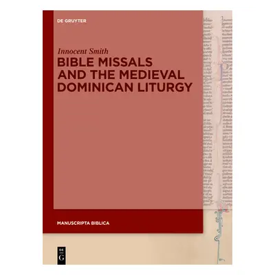 "Bible Missals and the Medieval Dominican Liturgy" - "" ("Smith Innocent")