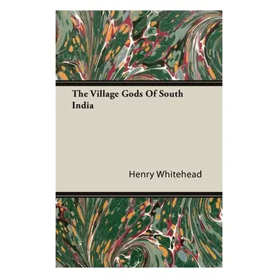 "The Village Gods of South India" - "" ("Whitehead Henry")