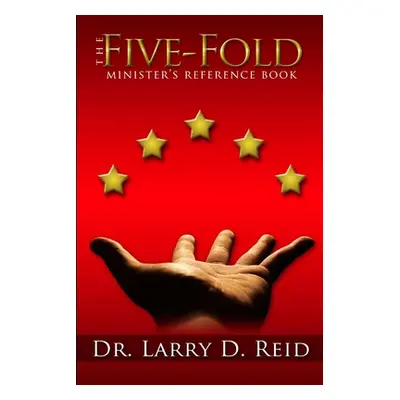 "The Five-Fold Minister's Reference Book" - "" ("Reid Larry D.")