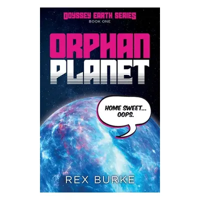 "Orphan Planet" - "" ("Burke Rex")