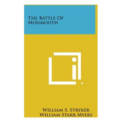 "The Battle of Monmouth" - "" ("Stryker William S.")