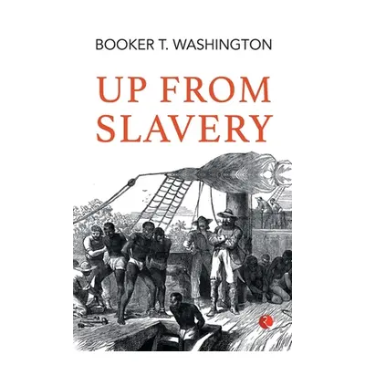 "Up from Slavery" - "" ("Washington Booker T.")