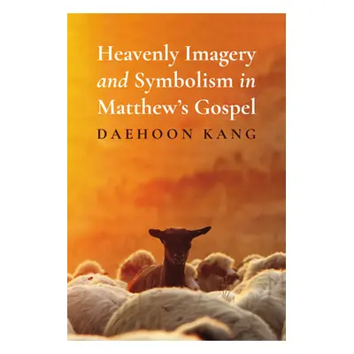 "Heavenly Imagery and Symbolism in Matthew's Gospel" - "" ("Kang Daehoon")