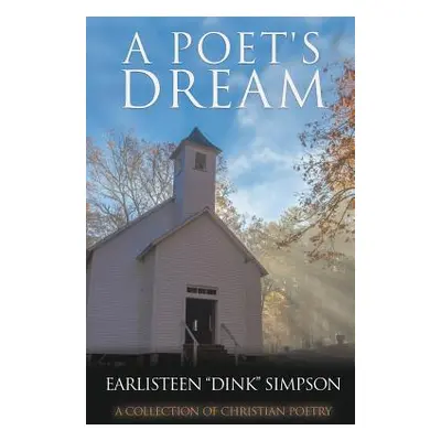 "A Poet's Dream" - "" ("Simpson Earlisteen Dink")