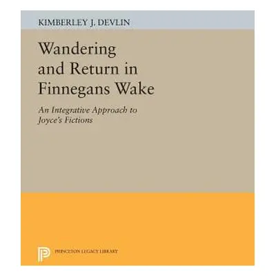 "Wandering and Return in Finnegans Wake: An Integrative Approach to Joyce's Fictions" - "" ("Dev