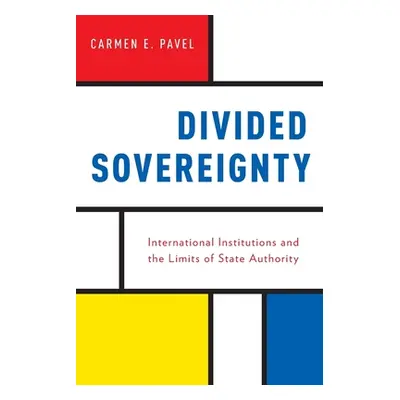 "Divided Sovereignty: International Institutions and the Limits of State Authority" - "" ("Pavel