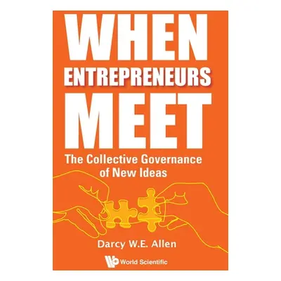 "When Entrepreneurs Meet: The Collective Governance of New Ideas" - "" ("Allen Darcy W. E.")