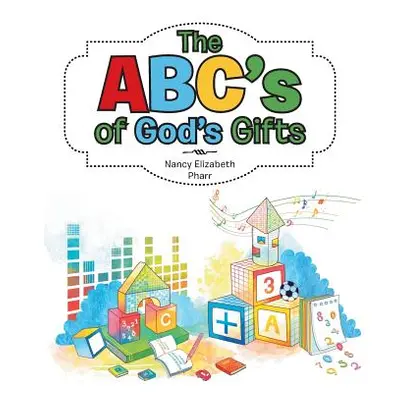 "The ABC's of God's Gifts" - "" ("Pharr Nancy Elizabeth")