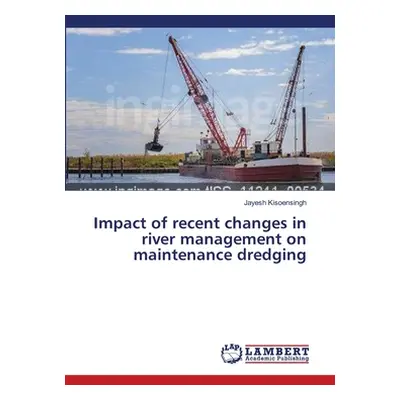 "Impact of recent changes in river management on maintenance dredging" - "" ("Kisoensingh Jayesh