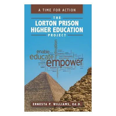 "The Lorton Prison Higher Education Project: A Time for Action" - "" ("Williams Ed D. Ernesta P.