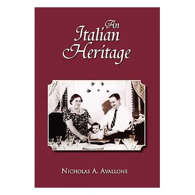 "An Italian Heritage" - "" ("Avallone Nicholas A.")