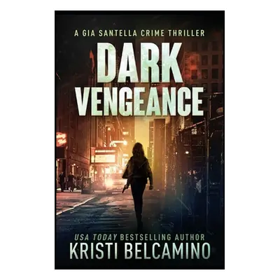 "Dark Vengeance" - "" ("Belcamino Kristi")