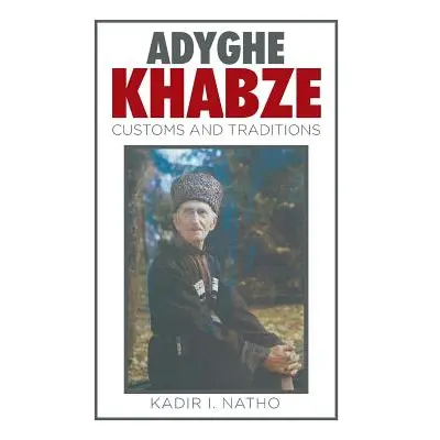 "Adyghe Khabze: Book I" - "" ("Natho Kadir I.")