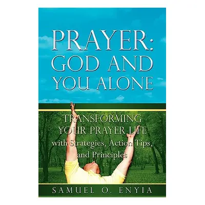 "Prayer: God and You Alone" - "" ("Enyia Samuel O.")