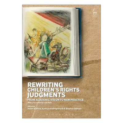 "Rewriting Children's Rights Judgments: From Academic Vision to New Practice" - "" ("Stalford He