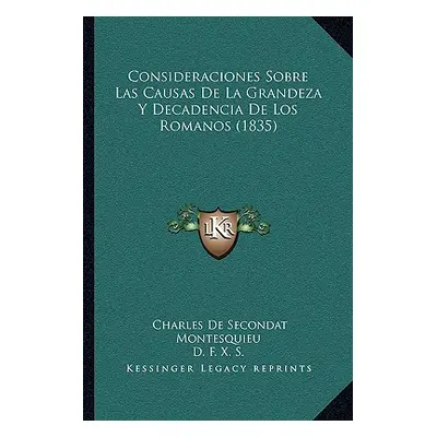 "Consideraciones Sobre Las Causas de La Grandeza y Decadencia de Los Romanos (1835)" - "" ("Mont