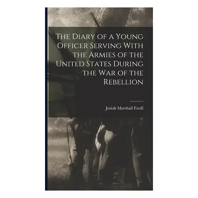 "The Diary of a Young Officer Serving With the Armies of the United States During the War of the