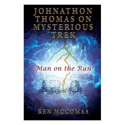 "Johnathon Thomas on Mysterious Trek: Man on the Run" - "" ("McComas Ken")