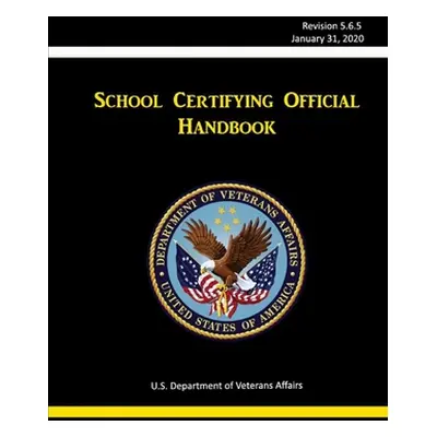 "School Certifying Official Handbook - Revision 5.6.5 (January 31, 2020)" - "" ("Department of V