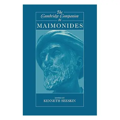 "The Cambridge Companion to Maimonides" - "" ("Seeskin Kenneth")